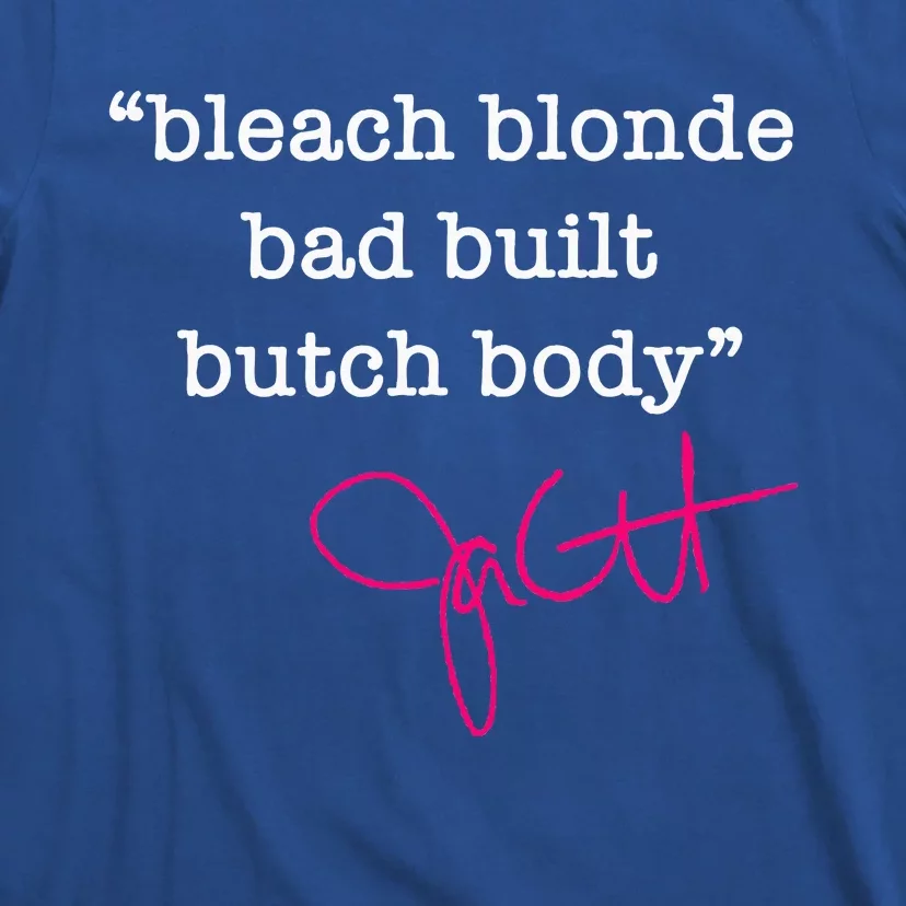 Bleach Blonde Bad Built Butch Body Jasmine Crockett T-Shirt