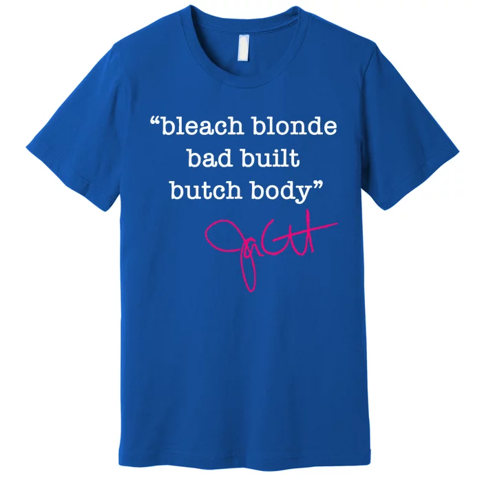 Bleach Blonde Bad Built Butch Body Jasmine Crockett Premium T-Shirt