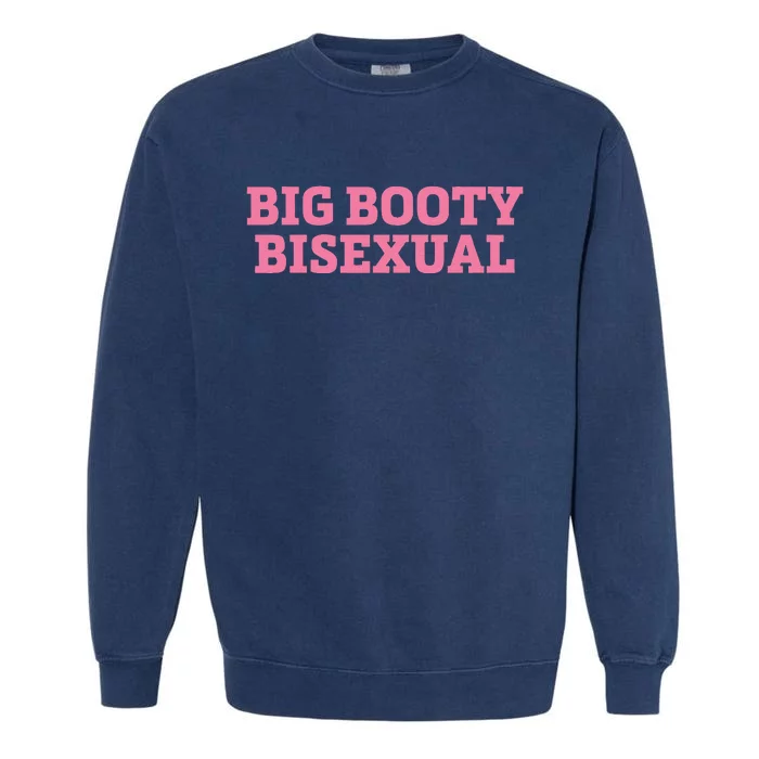 Big Booty Bisexual Lgbt Pride Month Garment-Dyed Sweatshirt