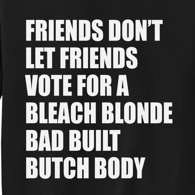 Bleach Blonde Bad Built Butch Body Sweatshirt