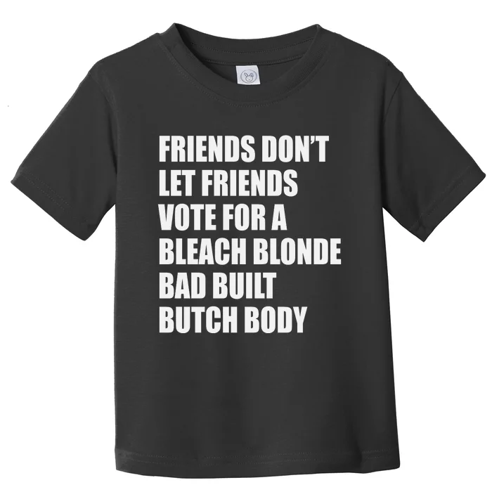 Bleach Blonde Bad Built Butch Body Toddler T-Shirt