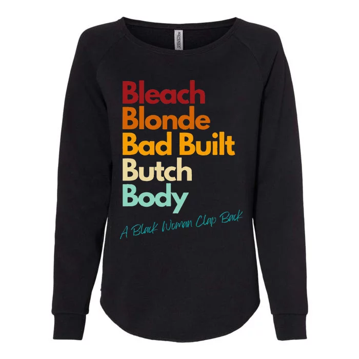 Bleach Blonde Bad Built Bitch Body Woman Clap Back Womens California Wash Sweatshirt