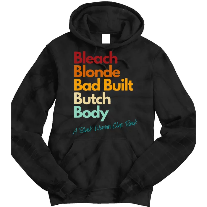 Bleach Blonde Bad Built Bitch Body Woman Clap Back Tie Dye Hoodie