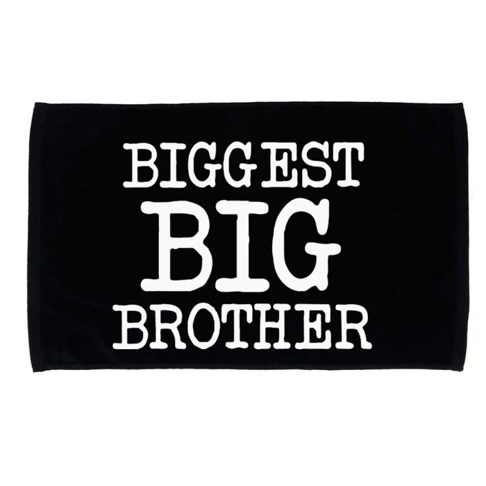 Biggest Big Brother For The Best Older Brother Microfiber Hand Towel