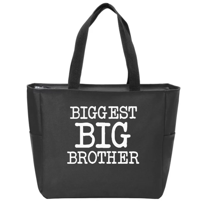 Biggest Big Brother For The Best Older Brother Zip Tote Bag