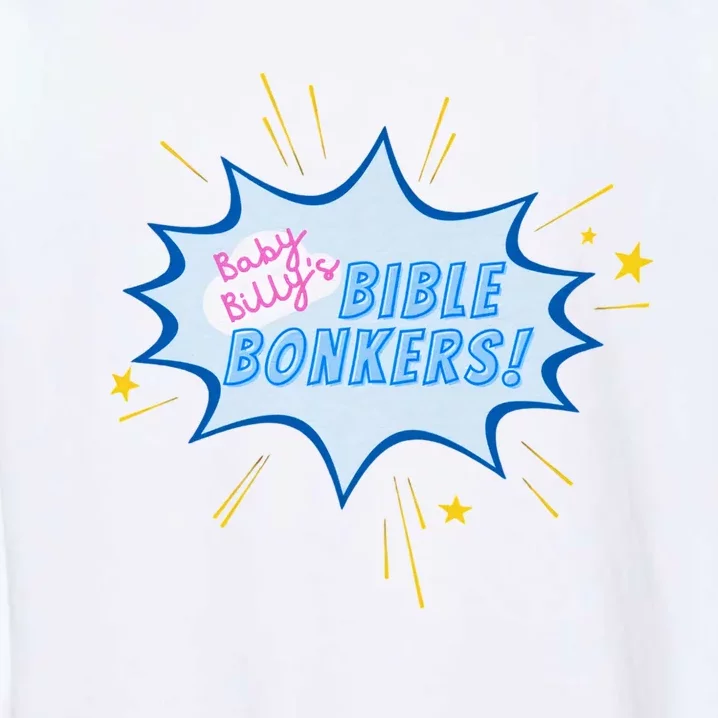 Baby Bi!lly Bible Bonkers Uncle Baby Bi!lly Bible Bonkers Garment-Dyed Sweatshirt