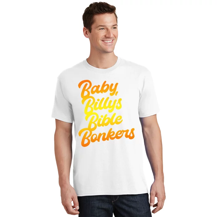 Baby Bi!lly Bible Bonkers Uncle Baby Bi!lly Bible Bonkers T-Shirt