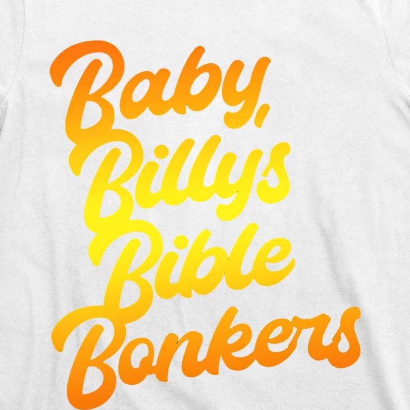 Baby Bi!lly Bible Bonkers Uncle Baby Bi!lly Bible Bonkers T-Shirt