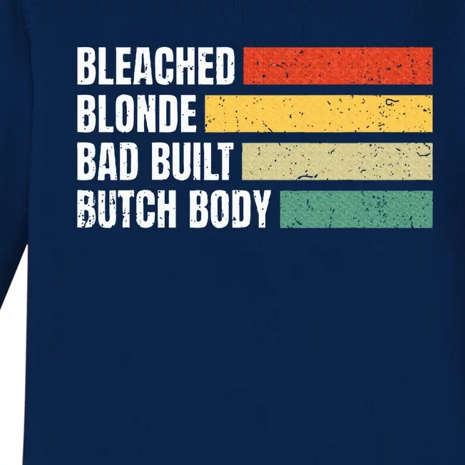 Bleached Blonde Bad Built Butch Body Baby Long Sleeve Bodysuit