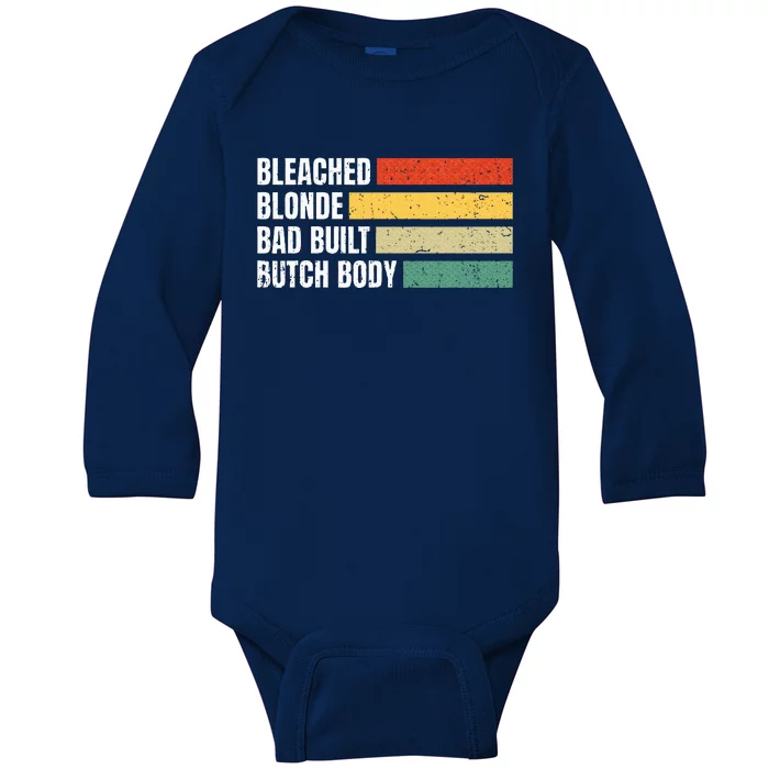 Bleached Blonde Bad Built Butch Body Baby Long Sleeve Bodysuit