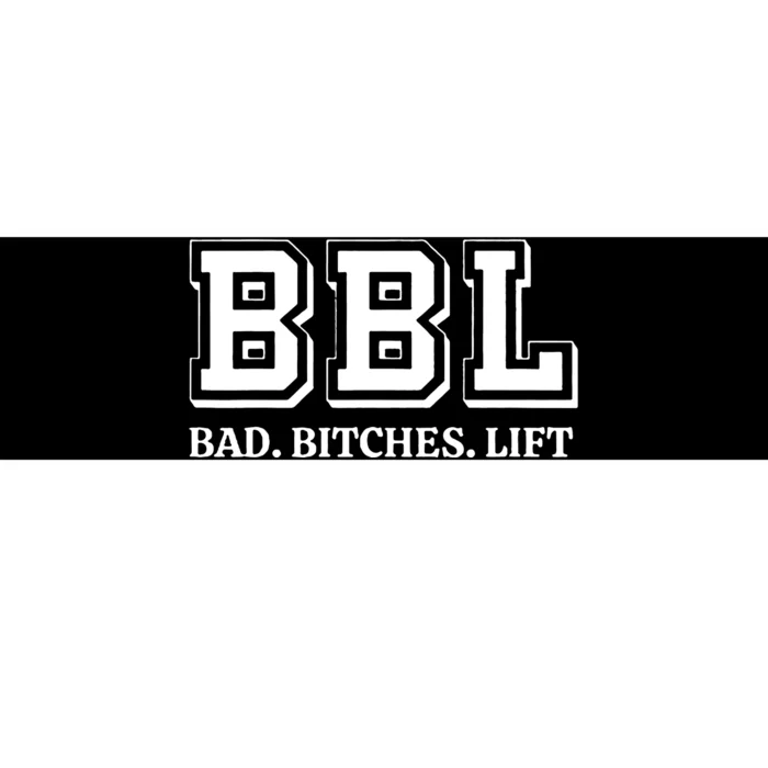 Bbl Bad Bitches Lift Bumper Sticker