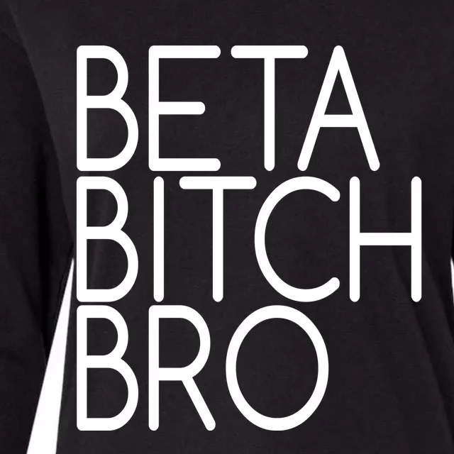 Beta Bitch Bro Womens Cotton Relaxed Long Sleeve T-Shirt