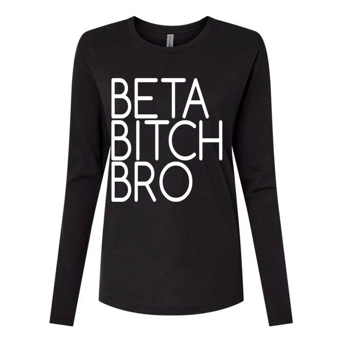 Beta Bitch Bro Womens Cotton Relaxed Long Sleeve T-Shirt