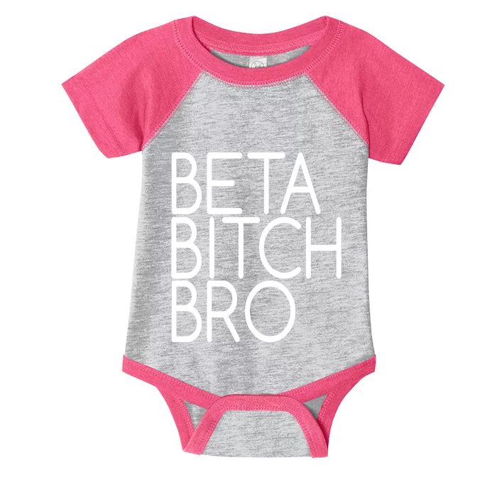 Beta Bitch Bro Infant Baby Jersey Bodysuit