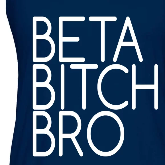 Beta Bitch Bro Ladies Essential Flowy Tank