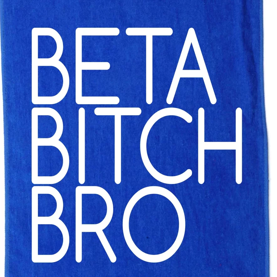 Beta Bitch Bro Platinum Collection Golf Towel