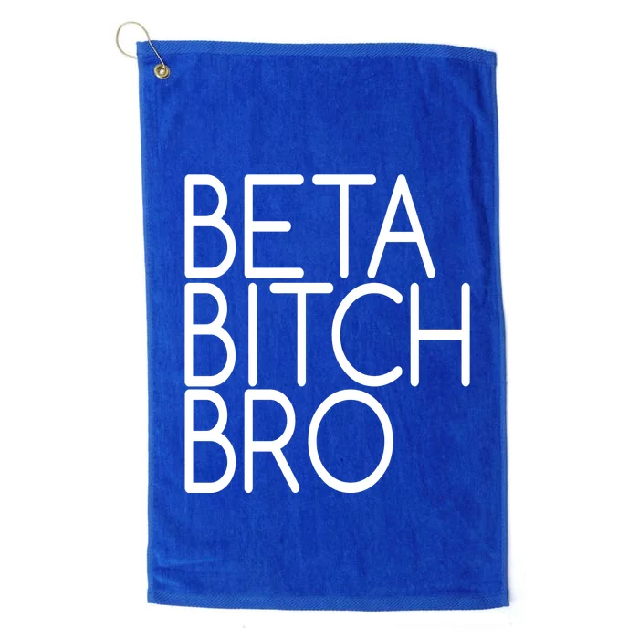 Beta Bitch Bro Platinum Collection Golf Towel