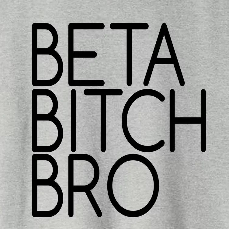 Beta Bitch Bro Women's Crop Top Tee