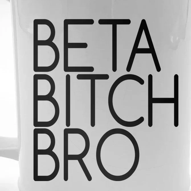 Beta Bitch Bro Front & Back Beer Stein