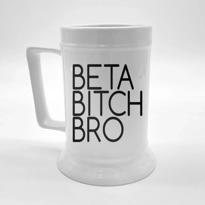 Beta Bitch Bro Front & Back Beer Stein