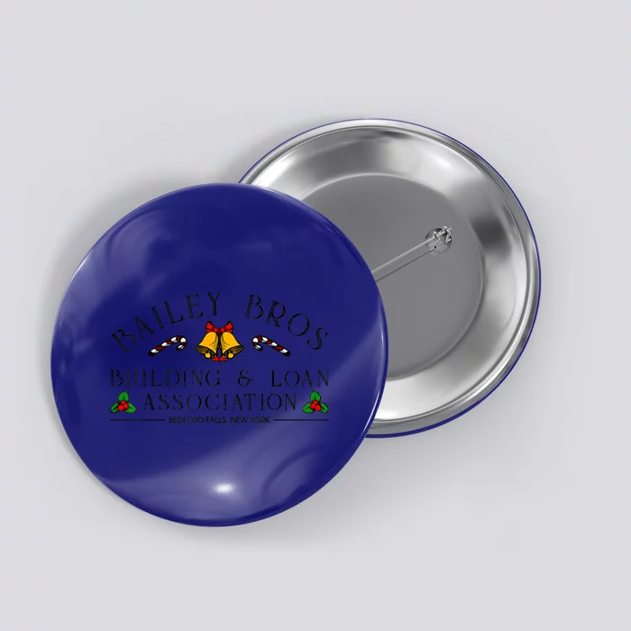 Bailey Bros Building And Loan Association Funny Gift Button