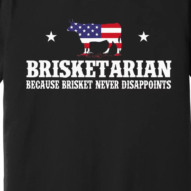 Brisketarian Because Brisket Never Disappoints Premium T-Shirt