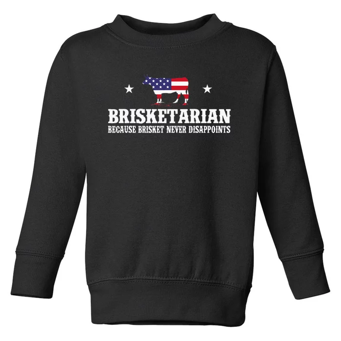 Brisketarian Because Brisket Never Disappoints Toddler Sweatshirt