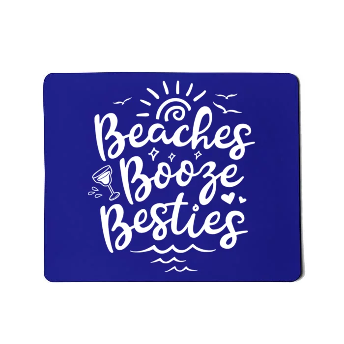 Beaches Booze Besties Summer Best Friend Vacation Gift Mousepad