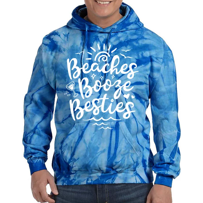 Beaches Booze Besties Summer Best Friend Vacation Gift Tie Dye Hoodie