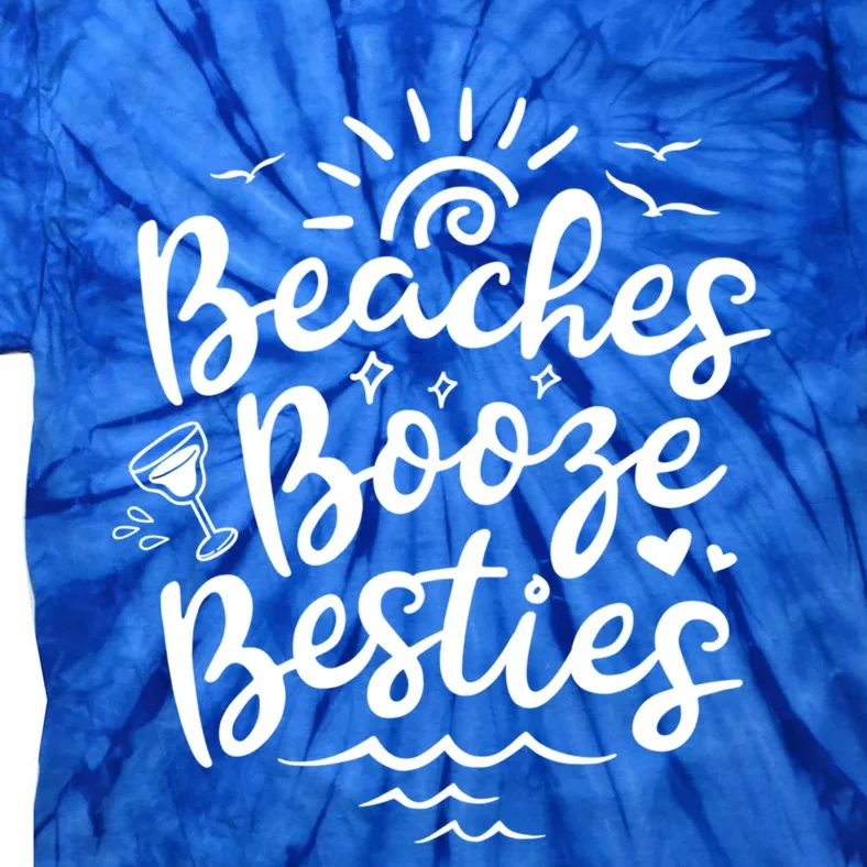 Beaches Booze Besties Summer Best Friend Vacation Gift Tie-Dye T-Shirt