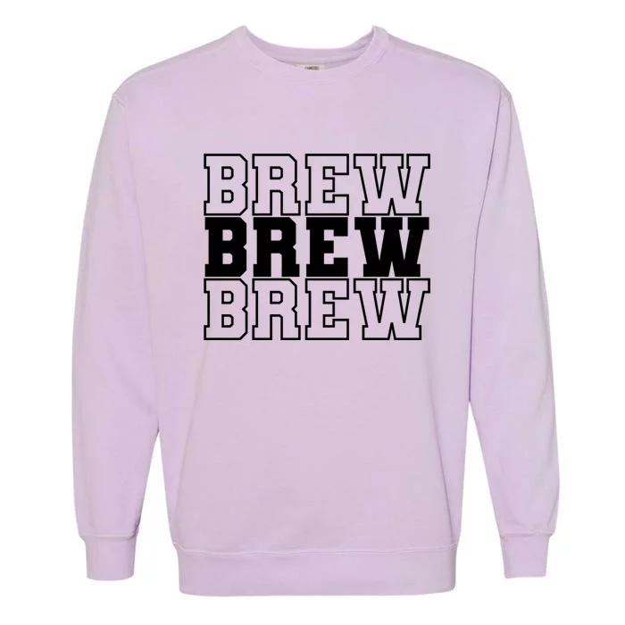 Beer Brewer Brew Your Own Beer Gift Garment-Dyed Sweatshirt