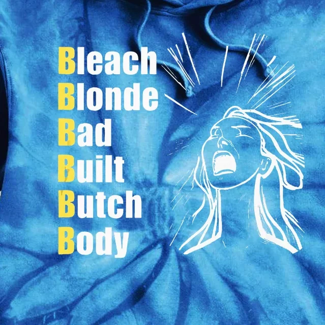 Bleach Blonde Bad Built Butch Body Tie Dye Hoodie