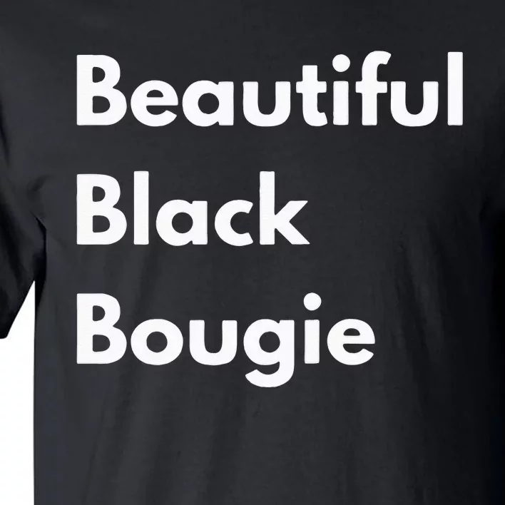 Beautiful Black Bougie Tall T-Shirt