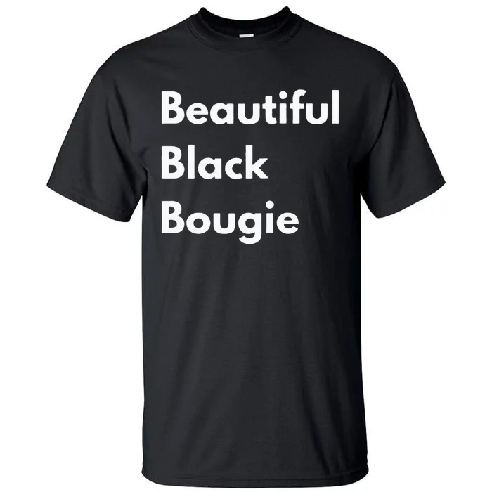 Beautiful Black Bougie Tall T-Shirt