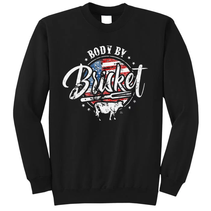 Body By Brisket USA Flag Patriotic Barbeque 4th Of July Tall Sweatshirt