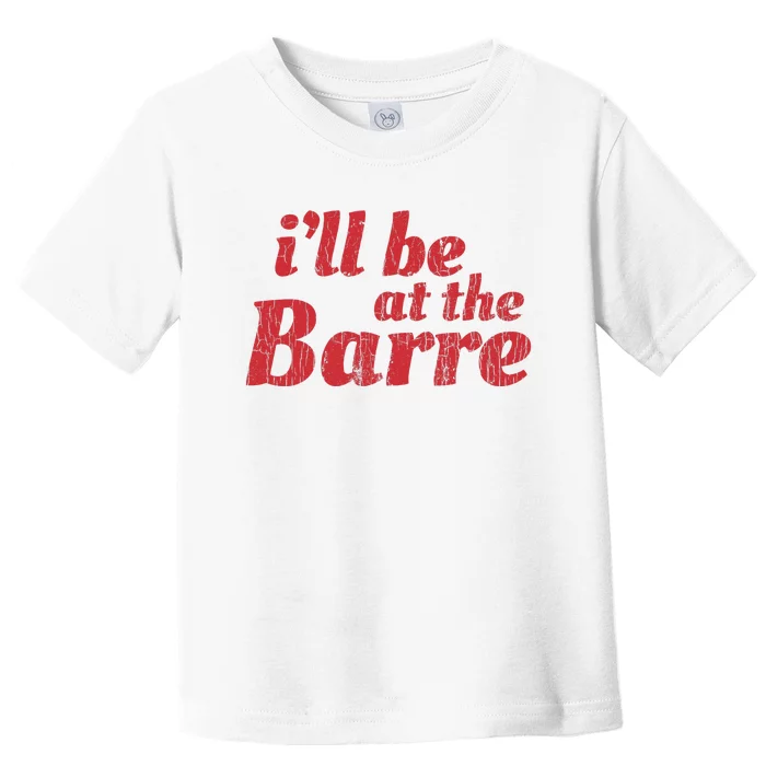 Barre Ballet Ballet Dancer Funny Gift Toddler T-Shirt