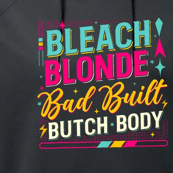 Beach Blonde Bad Built Butch Body Funny Council Performance Fleece Hoodie