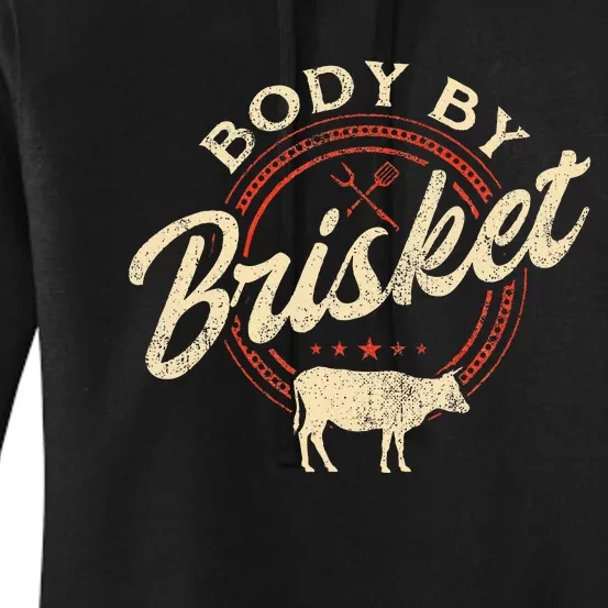 Body By Brisket Pitmaster Bbq Lover Smoker Grilling Women's Pullover Hoodie