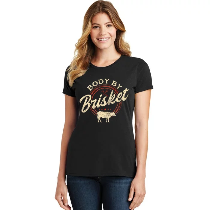 Body By Brisket Pitmaster Bbq Lover Smoker Grilling Women's T-Shirt