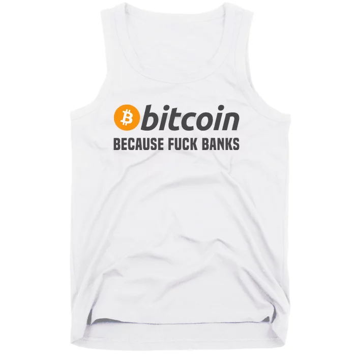 Bitcoin Bitcoin Because Fuck Banks Tank Top