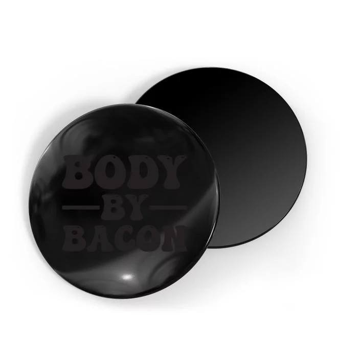 Body By Bacon Magnet