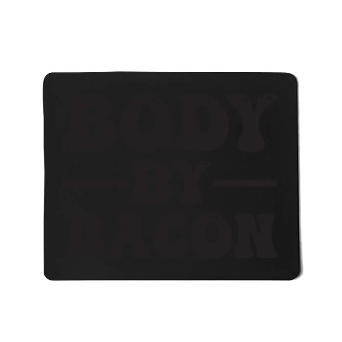 Body By Bacon Mousepad