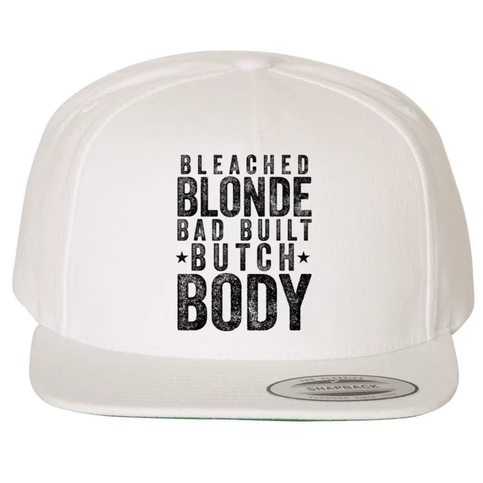 Bleached Blonde Bad Built Butch Body Meme Wool Snapback Cap