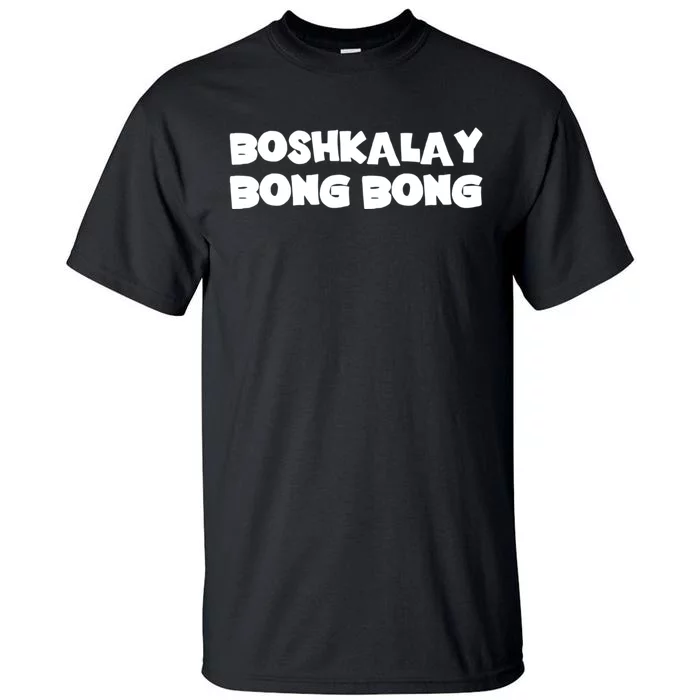 Boshkalay Bongbong Tall T-Shirt