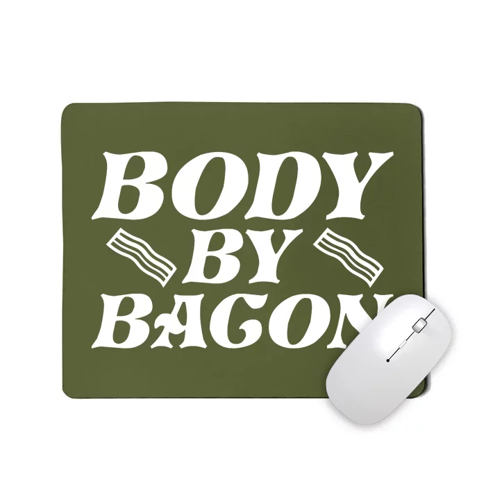 Body By Bacon Graphic Mousepad