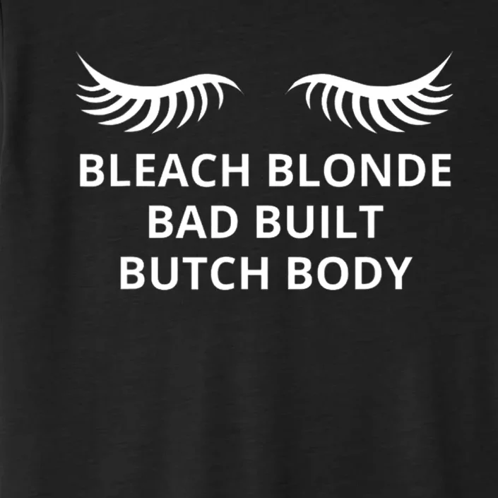 Bleach Blonde Bad Built Butch Body ChromaSoft Performance T-Shirt