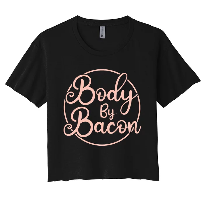 Body By Bacon Graphic Women's Crop Top Tee