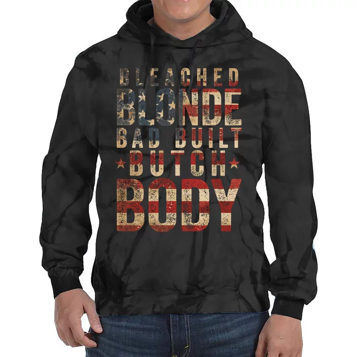 Bleach Blonde Bad Built Butch Body Tie Dye Hoodie