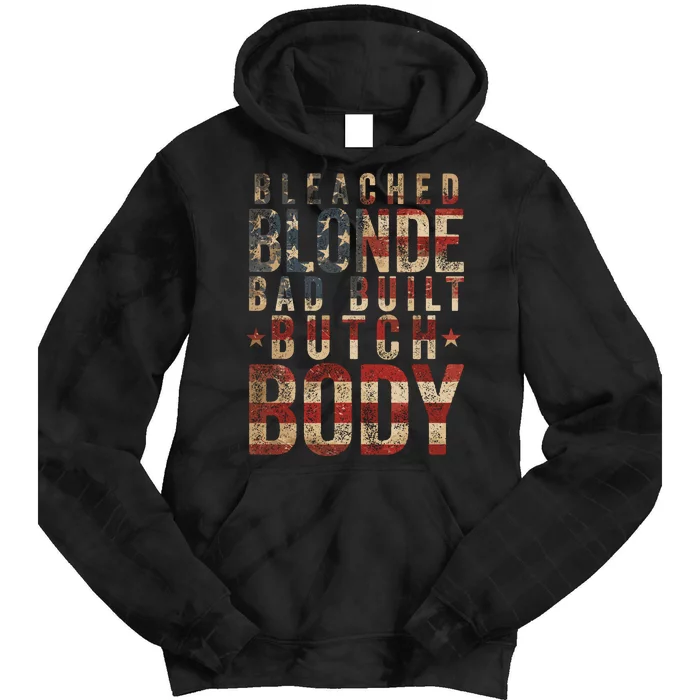 Bleach Blonde Bad Built Butch Body Tie Dye Hoodie