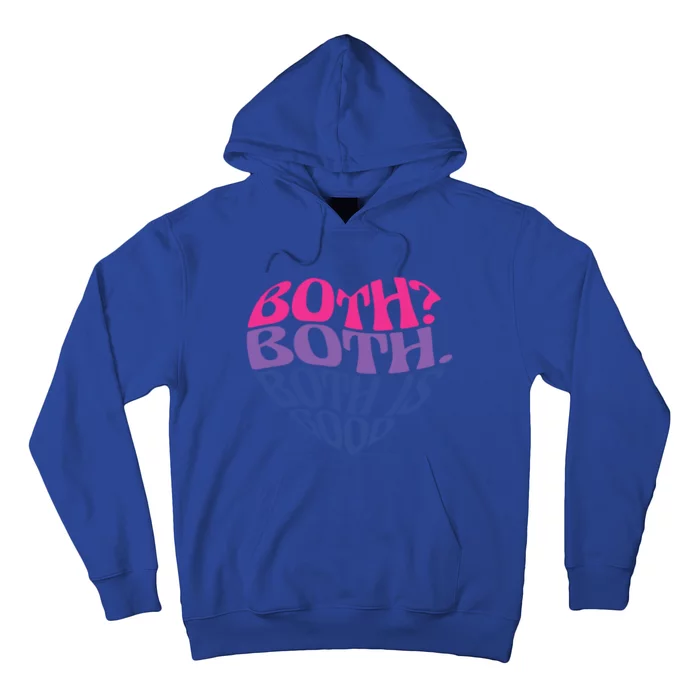 Both? Both Both Is Good Bi Bisexual Pride Gift Hoodie